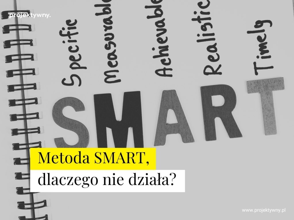 Dlaczego metoda SMART nie działa?